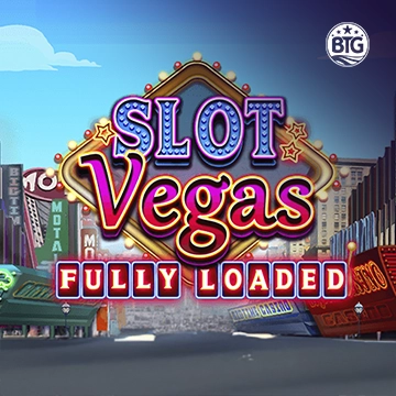 Bigtime : Slot Vegas - Fully Loaded - SKYBET138