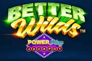 Playtech : Better Wilds PowerPlay Jackpot - SKYBET138